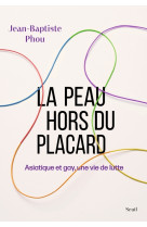 La peau hors du placard