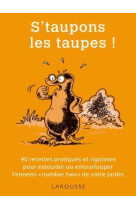 S'taupons les taupes !