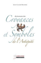 Dictionnaire des croyances et symboles de l'antiquité