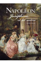 Napoléon, joséphine et les autres