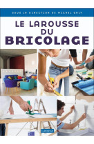 Le larousse du bricolage