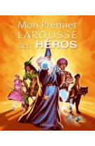 Mon premier larousse des héros