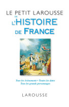 Le petit larousse de l'histoire de france