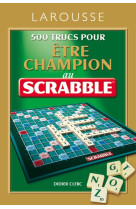 500 trucs pour être champion au jeu scrabble®