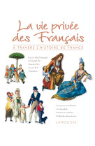 La vie privée des français à travers l'histoire de france