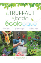 Le truffaut du jardin écologique - nouvelle édition