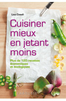 Cuisiner mieux en jetant moins