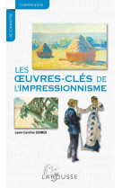 Les oeuvres-clés de l'impressionnisme