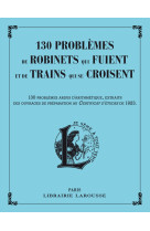 130 problèmes de robinets qui fuient et de trains qui se croisent