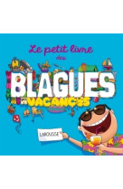 Le petit livre des blagues des vacances