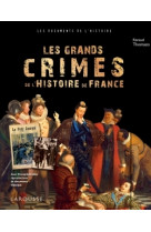 Les grands crimes de l'histoire de france