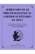 Auriez-vous eu le prix d'excellence au certificat d'études en 1895 ?