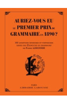 Auriez-vous eu le premier prix de grammaire et d'orthographe en 1890 ?