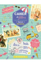 Le girls book cahier de filles - spécial vacances