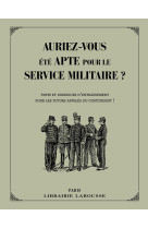 Auriez-vous été apte pour le service militaire ?