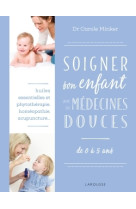 Soigner son enfant avec les medecines douces