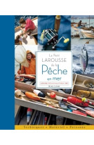 Le petit larousse de la pêche en mer