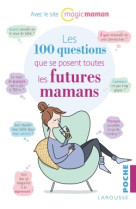 Les 100 questions que se posent toutes les futures mamans