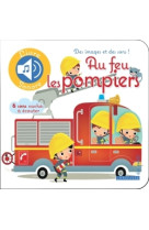 Au feu les pompiers