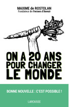 On a 20 ans pour changer le monde