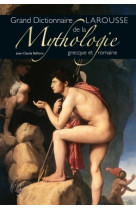 Grand dictionnaire de la mythologie grecque et romaine