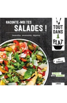 Raconte-moi tes salades !