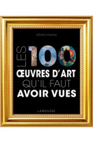 Les 100 oeuvres d'art qu'il faut avoir vues