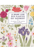 Le grand livre des plantes qui soignent