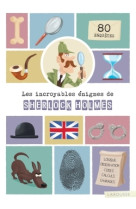 Les incroyables énigmes de sherlock holmes