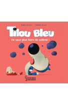 Tilou bleu ne veut plus faire de colères