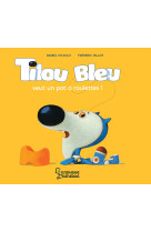 Tilou bleu veut un pot à roulettes