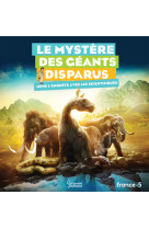 Le mystère des géants disparus