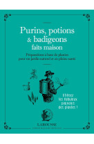 Purins, potions et badigeons maison