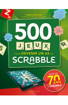 Scrabble 500 jeux pour devenir un as du scrabble