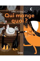 Drôles d'animaux : qui mange quoi ?