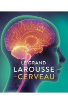 Le grand larousse du cerveau