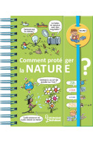 Dis-moi ! comment protéger la nature ?