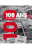 100 ans a travers les unes de la presse