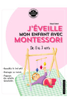 J'éveille mon enfant avec montessori