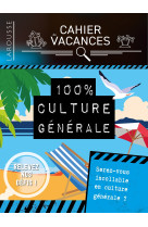 Cahier de vacances larousse (adultes) spécial culture generale