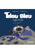 Tilou bleu a peur du noir