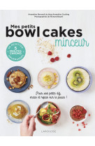 Mes petits bowl cakes minceur