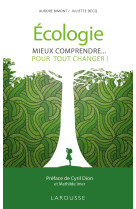 écologie, mieux comprendre pour tout changer !