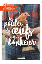 Tous à la campagne : des poules, des oeufs et du bonheur