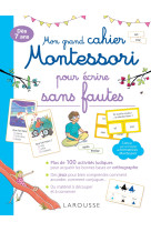 Mon grand cahier montessori pour écrire sans fautes