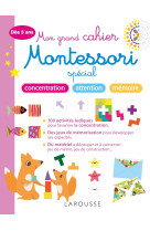 Mon grand cahier montessori 3 - 6 ans spécial mémoire, concentration, attention