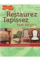 Restaurez, tapissez vos sièges