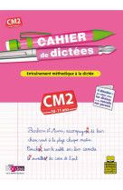 Cahier de dictees cm2 10-11 ans - entrainement methodique a la dictee