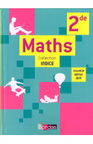 Indice mathématiques 2de 2014 manuel de l'élève