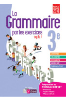 La grammaire par les exercices 3e 2016 cahier de l'élève